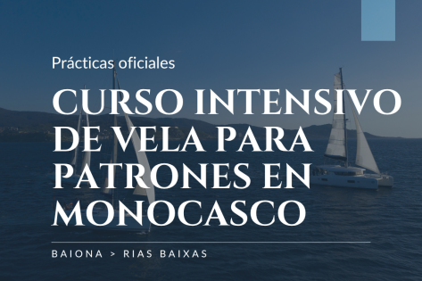 Curso intensivo de vela para patrones en monocasco desde Baiona - Rías Baixas