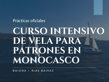 Curso intensivo de vela para patrones en monocasco desde Baiona - Rías Baixas